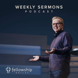 Podcast thumbnail for Fellowship Dallas Weekly Sermons