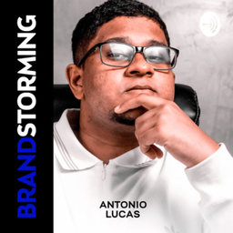 Podcast thumbnail for BrandStorming: Podcast de Antônio Lucas