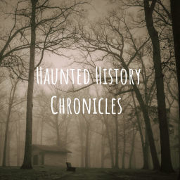 Podcast thumbnail for Haunted History Chronicles