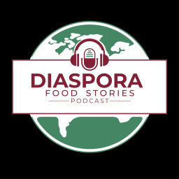 Podcast thumbnail for Diaspora Food Stories