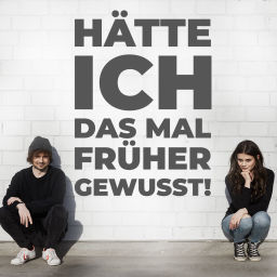 Podcast thumbnail for Hätte ich das mal früher gewusst