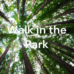 Podcast thumbnail for A Walk in the Park