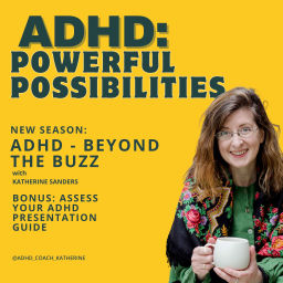 Podcast thumbnail for ADHD: Powerful Possibilities from New Diagnosis & Beyond