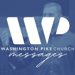 Podcast thumbnail for Washington Pike Church Messages