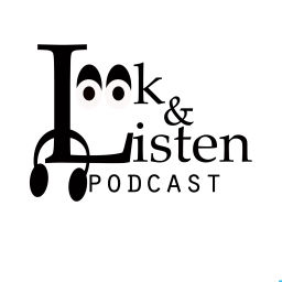 Podcast thumbnail for Look And Listen Podcast Network