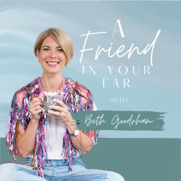 Podcast thumbnail for A Friend In Your Ear - Searching For Ways To Help You To Live A Fun Filled Life Of Meaning In Your 50s & Beyond