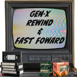 Podcast thumbnail for Gen-X Rewind and Fast Forward