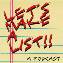 Podcast thumbnail for Let’s Make A List!!