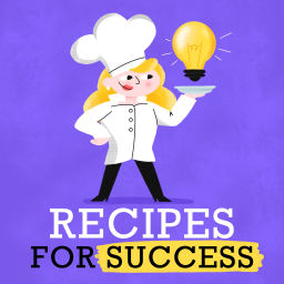 Podcast thumbnail for Recipes for Success