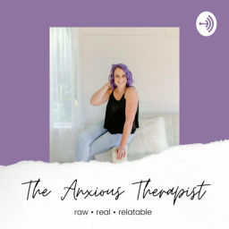 Podcast thumbnail for The Anxious Therapist