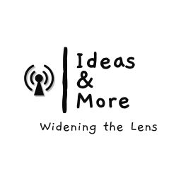Podcast thumbnail for Ideas and More
