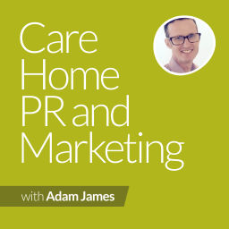 Podcast thumbnail for Care Home PR And Marketing Masterclass Podcast