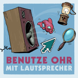 Podcast thumbnail for Benutze Ohr mit Lautsprecher - Der Adventure-Podcast