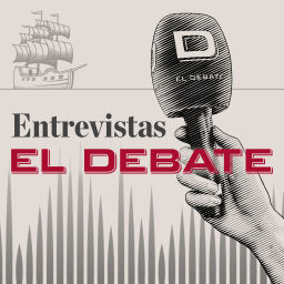 Podcast thumbnail for Entrevistas El Debate