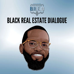 Podcast thumbnail for Black Real Estate Dialogue