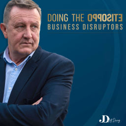 Podcast thumbnail for Doing the Opposite: Business Disruptors