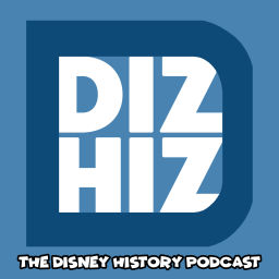 Podcast thumbnail for Diz Hiz: The Disney History Podcast