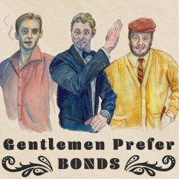 Podcast thumbnail for Gentlemen Prefer Bonds