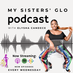 Podcast thumbnail for My Sisters' Glo