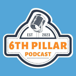 Podcast thumbnail for The 6th Pillar Podcast