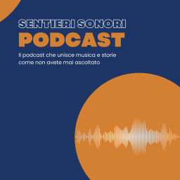Podcast thumbnail for Sentieri sonori