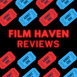 Podcast thumbnail for Film Haven Reviews