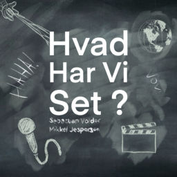 Podcast thumbnail for Hvad Har Vi Set?