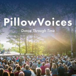 Podcast thumbnail for PillowVoices: Dance Through Time