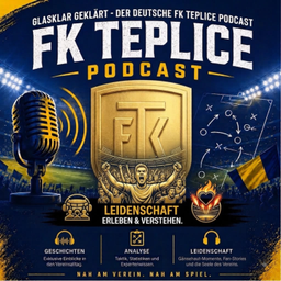 Podcast thumbnail for Glasklar erklärt - Der deutsche FK Teplice Podcast