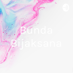 Podcast thumbnail for Bunda Bijaksana