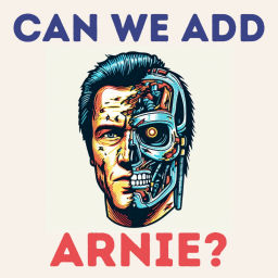 Podcast thumbnail for Can We Add Arnie?
