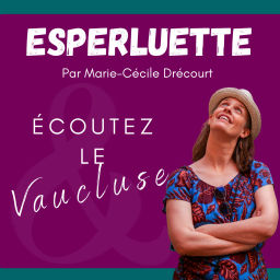 Podcast thumbnail for Esperluette, à l'écoute du Vaucluse