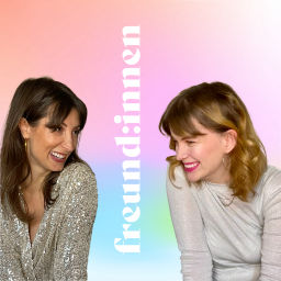 Podcast thumbnail for freund:innen - der Wohlfühlpodcast mit Eva &amp; Kathi
