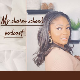 Podcast thumbnail for Ms Charm School Podcast