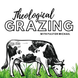 Podcast thumbnail for Theological Grazing