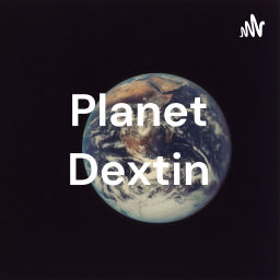 Podcast thumbnail for Planet Dextin