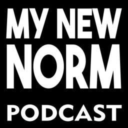 Podcast thumbnail for MY NEW NORM Podcast