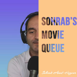 Podcast thumbnail for Sohrab's Movie Queue