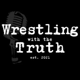 Podcast thumbnail for Wrestling With The Truth