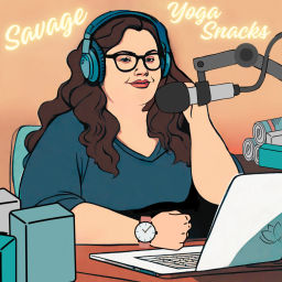 Podcast thumbnail for Savage Yoga Snacks