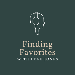 Podcast thumbnail for Finding Favorites with Leah Jones