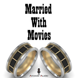 Podcast thumbnail for Married With Movies