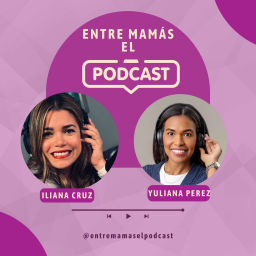 Podcast thumbnail for Entre Mamás El Podcast