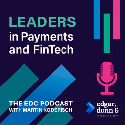 Podcast thumbnail for Leaders In Payments and FinTech - The EDC Podcast with Martin Koderisch