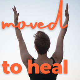 Podcast thumbnail for Moved to Heal