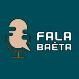 Podcast thumbnail for Fala, Baêta