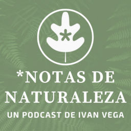 Podcast thumbnail for Notas de Naturaleza