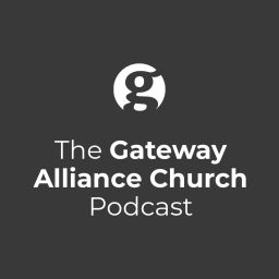 Podcast thumbnail for Gateway Alliance Church