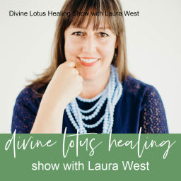 Podcast thumbnail for Divine Lotus Healing Show with Laura West
