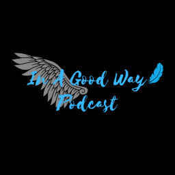 Podcast thumbnail for In A Good Way Podcast
